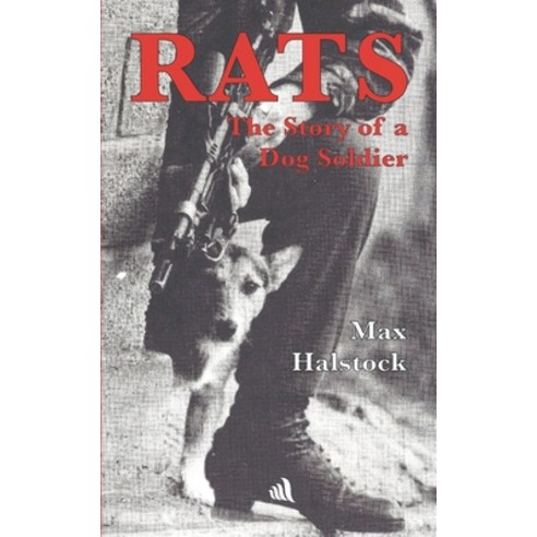 (영문도서) Rats: The Story of a Dog Soldier Paperback, Chiselbury, English, 9781908291950