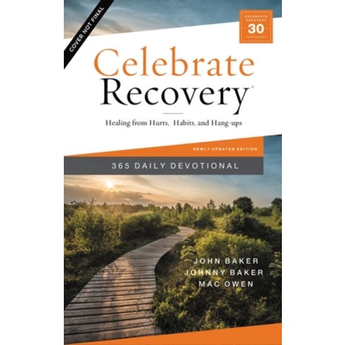 Celebrate Recovery 365 Daily Devotional: Healing from Hurts Habits and ...