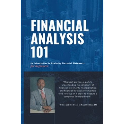 (영문도서) Financial Analysis 101: An Introduction to Analyzing Financial Statements for beginners Paperback, Fulton Books