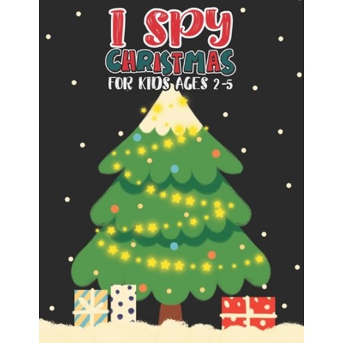 I Spy Christmas Book For Kids Ages 2-5: Activity Book For kids Fun Guessing Game and Coloring Activi... Paperback, Independently Published, English, 9798565870794
