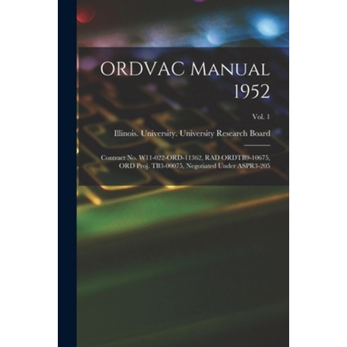 (영문도서) ORDVAC Manual 1952: Contract No. W11-022-ORD-11362 RAD ORDTB9 ...