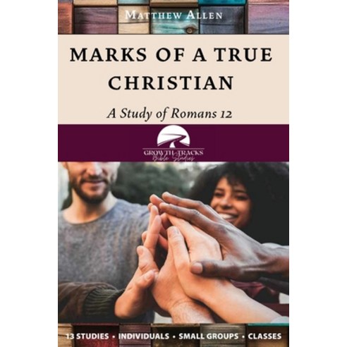 (영문도서) Marks of a True Christian: A Study of Romans 12 Paperback, Spiritbuilding.com, English, 9781964805016