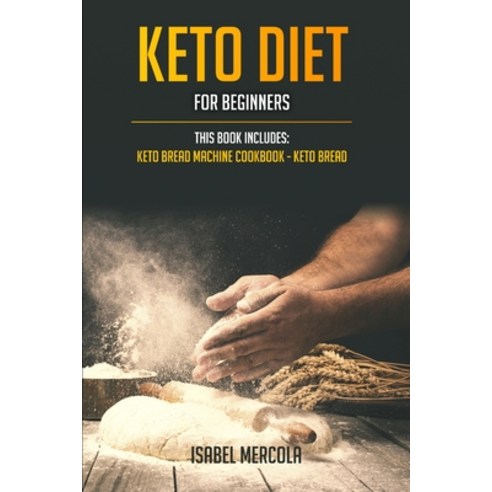 Keto Diet for beginners: 2 manuscripts: Keto Bread Machine Cookbook Keto Bread Paperback, Tiger Gain Ltd, English, 9781914306242