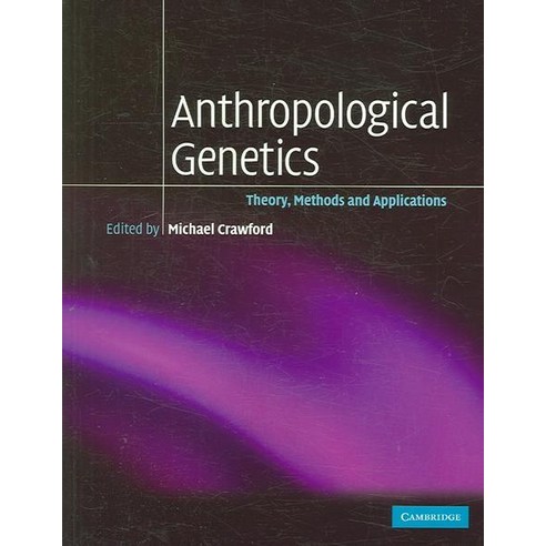 Anthropological Genetics:"Theory Methods and Applications", Cambridge University Press