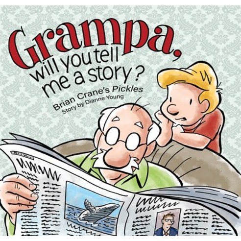 Grampa Will You Tell Me a Story?: A ''Pickles'' Children''s Book Hardcover, Baobab Press, English, 9781936097159