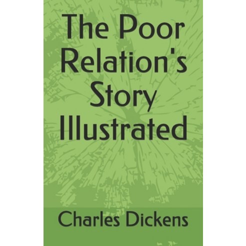 The Poor Relation''s Story Illustrated Paperback, Independently Published, English, 9798743618743