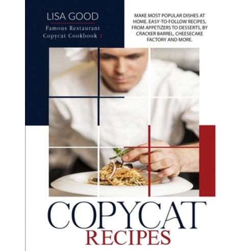 Copycat Recipes: Make Most Popular Dishes at Home. Easy-To-Follow Recipes from Appetizers to Desser... Paperback, New Era Publishing Ltd, English, 9781914053337