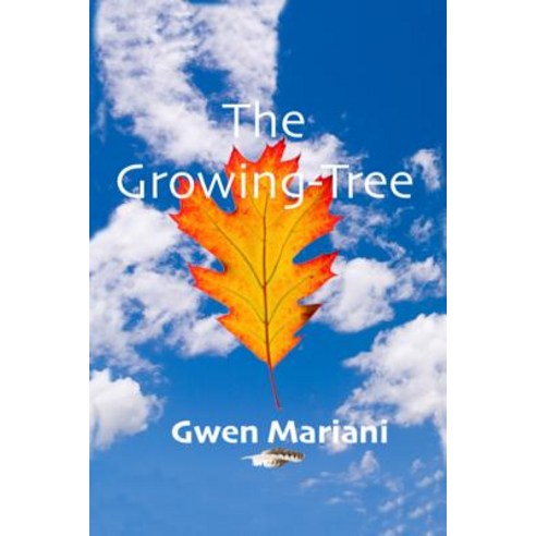 (영문도서) The Growing-Tree Paperback, Dorrance Publishing Co., English, 9781480951327