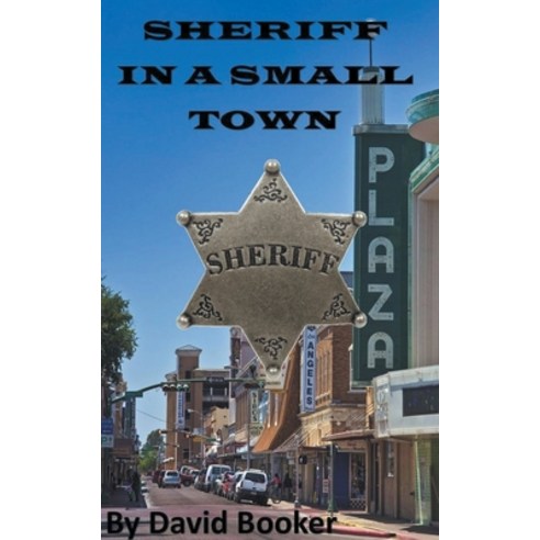 (영문도서) Sheriff in a Small Town Paperback, David Booker, English, 9798224953851