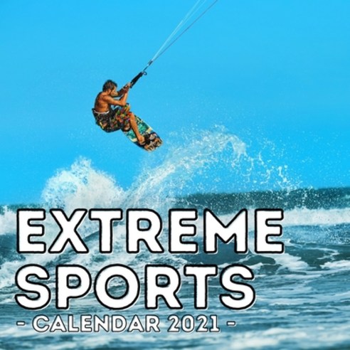 (영문도서) Extreme Sports Calendar 2021: 16-Month Calendar Cute Gift Idea For Sport Lovers Boys & Men Paperback, Independently Published, English, 9798507045327