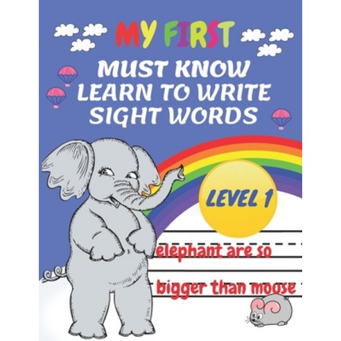 My First Must Know Learn To Write Sight Words level 1: Kindergarten Workbook Ages 3-5 Learn Trace &... Paperback, Independently Published, English, 9798586892171