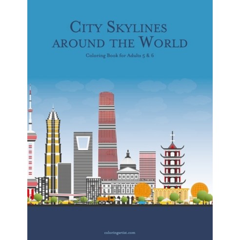 City Skylines around the World Coloring Book for Adults 5 & 6 Paperback, Independently Published