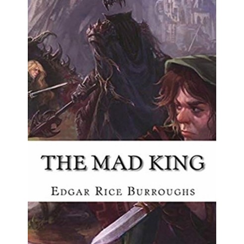 The Mad King (Annotated) Paperback, Independently Published