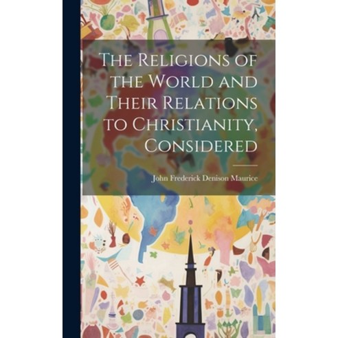 (영문도서) The Religions of the World and Their Relations to Christianity Considered Hardcover, Legare Street Press, English, 9781019451991