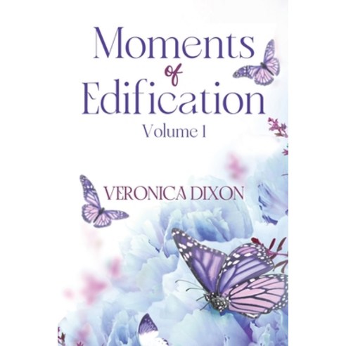 (영문도서) Moments of Edification: Volume 1: Volume Paperback, Prize Publishing House, LLC, English, 9798987504666