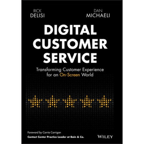 (영문도서) Digital Customer Service: Transforming Customer Experience for an On-Screen World Hardcover, Wiley, English, 9781119841906
