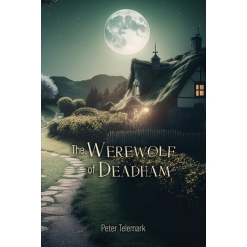 (영문도서) The Werewolf of Deadham Paperback, ISBN Services, English, 9798218956639