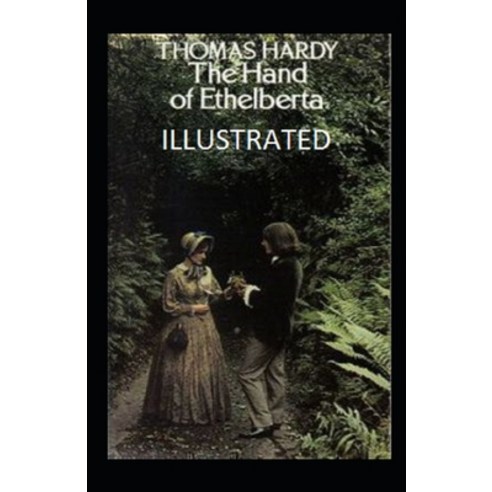 (영문도서) The Hand of Ethelberta Illustrated Paperback, Independently Published, English, 9798507070053