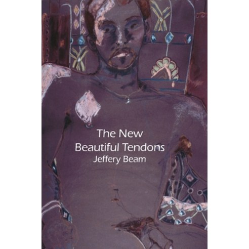 (영문도서) New Beautiful Tendons: Collected Queer Poems 1969-2012 (Revised) Paperback, Spuyten Duyvil, English, 9781956005929