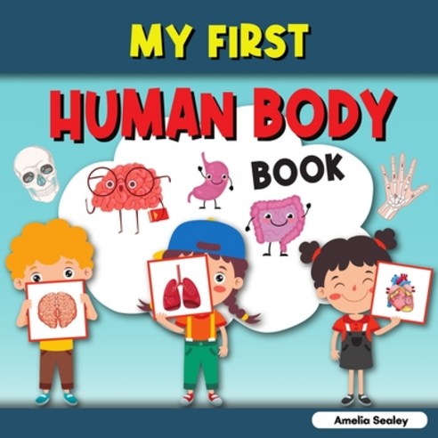 My First Human Body Book: Toddler Human Body My First Human Body Parts Book for Kids Paperback, Amelia Sealey, English, 9785834322153