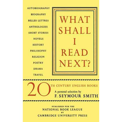 What Shall I Read Next?:A Personal Selection of Twentieth Century English Books, Cambridge University Press