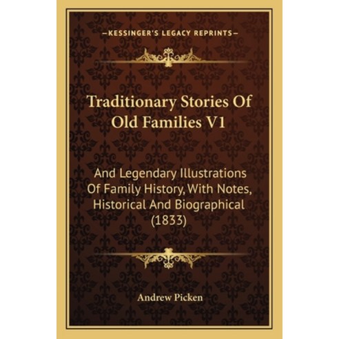 (영문도서) Traditionary Stories Of Old Families V1: And Legendary Illustrations Of Family History With ... Paperback, Kessinger Publishing, English, 9781165160471