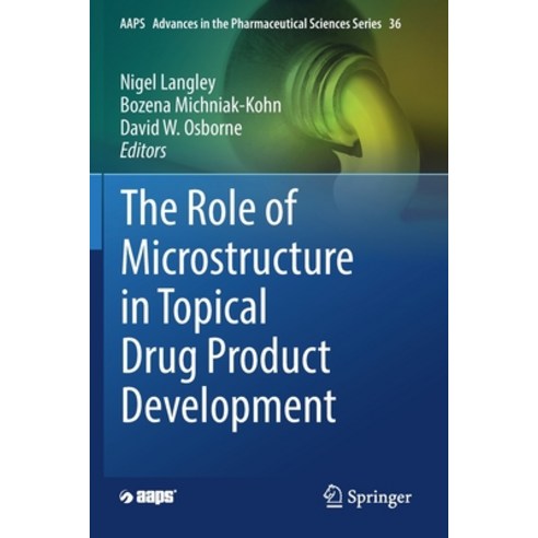 (영문도서) The Role of Microstructure in Topical Drug Product Development Paperback, Springer, English, 9783030173579