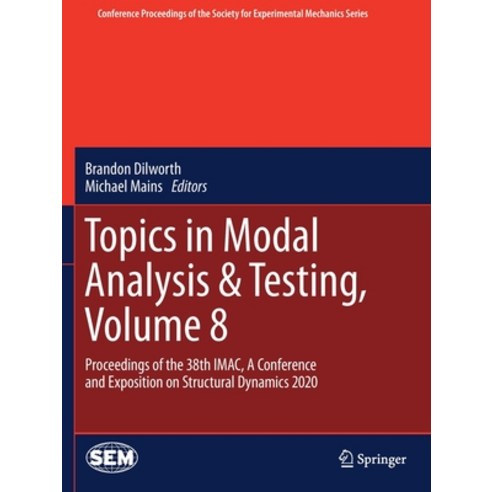 (영문도서) Topics in Modal Analysis & Testing Volume 8: Proceedings of the 38th IMAC A Conference and ... Paperback, Springer, English, 9783030477196