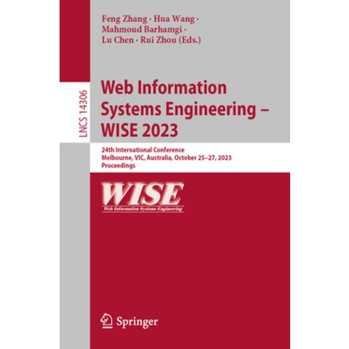 (영문도서) Web Information Systems Engineering - Wise 2023: 24th International Conference Melbourne Vi... Paperback, Springer, English, 9789819972531