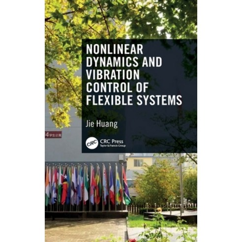 (영문도서) Nonlinear Dynamics and Vibration Control of Flexible Systems Hardcover, CRC Press