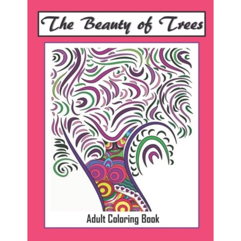 The Beauty of Trees - Adult Coloring Book: Therapy for a Busy Mind - Track Your Moods using Color Paperback, Independently Published, English, 9781692286576