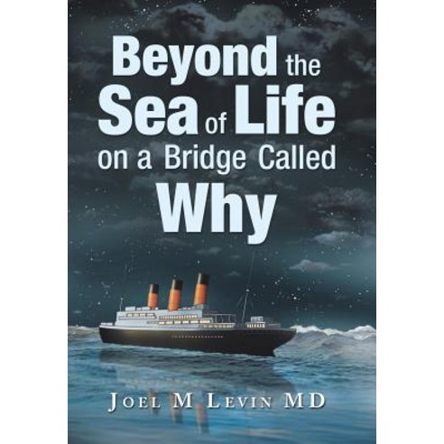 (영문도서) Beyond the Sea of Life on a Bridge Called Why Hardcover, Authorhouse, English, 9781546274261