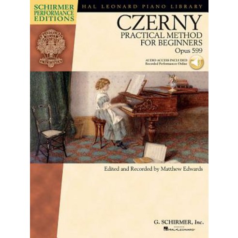 (영문도서) Carl Czerny - Practical Method for Beginners Op. 599: With Online Audio of Performance Track... Paperback, G. Schirmer, Inc., English, 9781617742897
