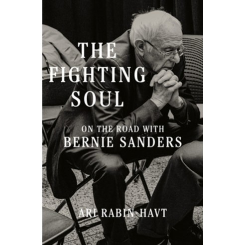 (영문도서) The Fighting Soul: On the Road with Bernie Sanders Hardcover, Liveright Publishing Corpor..., English, 9781631498794