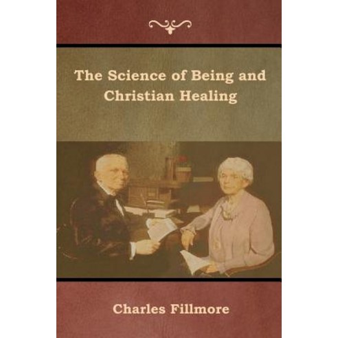 (영문도서) The Science of Being and Christian Healing Paperback, Bibliotech Press, English, 9781618954299