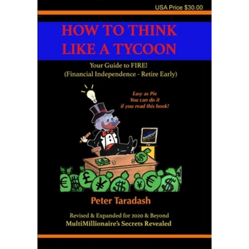 How To Think Like A Tycoon: Your Guide to FIRE! Paperback, Independently Published, English, 9798604648285