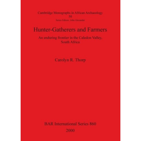 (영문도서) Hunter-Gatherers and Farmers: An enduring Frontier in the Caledon Valley South Africa Paperback, British Archaeological Repo..., English, 9781841710617