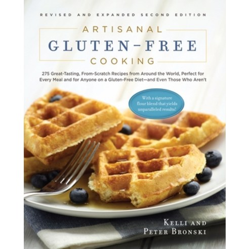 (영문도서) Artisanal Gluten-Free Cooking: 275 Great-Tasting From-Scratch Recipes from Around the World ... Paperback, Experiment, English, 9781615190508