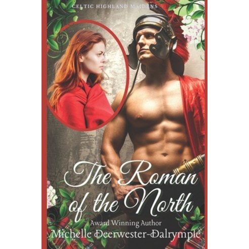 (영문도서) The Roman of the North: An Enemies-to-Lovers Ancient Roman and Highlander Romance Paperback, Independently Published, English, 9798408781744