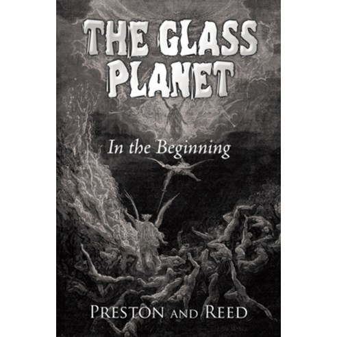 (영문도서) The Glass Planet: In the Beginning Paperback, Xlibris Us, English, 9798369417744