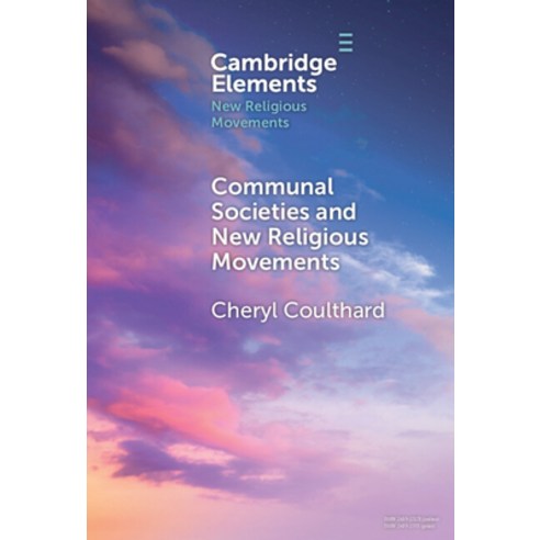 (영문도서) Communal Societies and New Religious Movements Hardcover, Cambridge University Press, English, 9781009454216