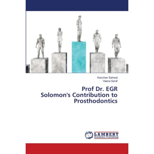 Prof Dr. EGR Solomon''s Contribution to Prosthodontics Paperback, LAP Lambert Academic Publis..., English, 9786203463309