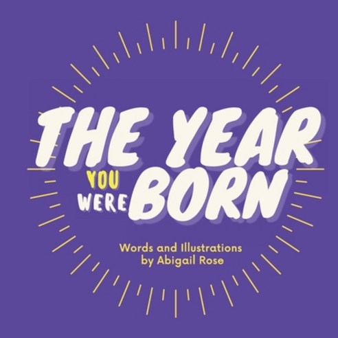 (영문도서) The Year You Were Born Paperback, Abigail Rose, English, 9780578388052
