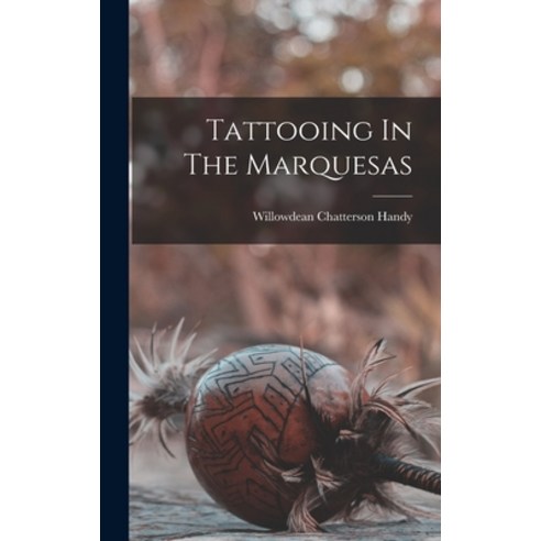 (영문도서) Tattooing In The Marquesas Hardcover, Legare Street Press, English, 9781016179881