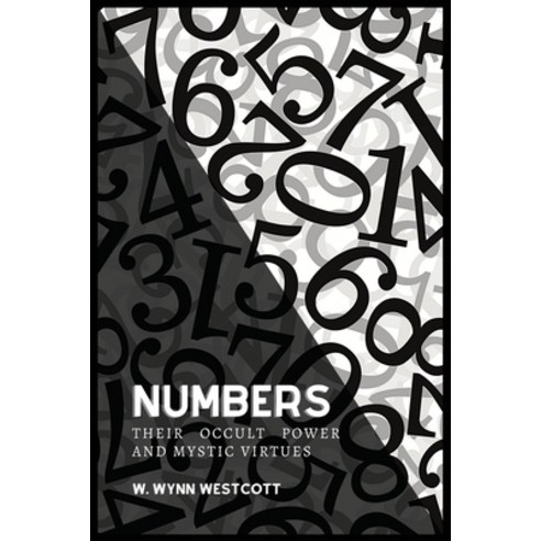 NUMBERS Their Occult Power And Mystic Virtues Paperback, Alicia Editions, English, 9782357286146