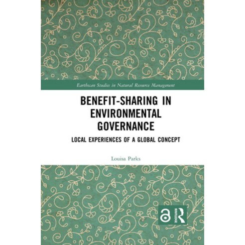Benefit-Sharing in Environmental Governance: Local Experiences of a Global Concept Paperback, Routledge, English, 9781032083919