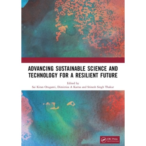 (영문도서) Advancing Sustainable Science and Technology for a Resilient Future Paperback, CRC Press, English, 9781032790206