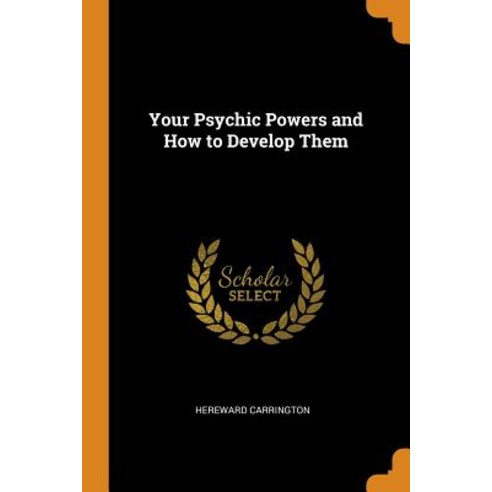 Your Psychic Powers and How to Develop Them Paperback, Franklin Classics