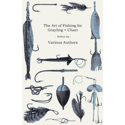 (영문도서) The Art of Fishing for Grayling & Charr Paperback, Read Country Books, English, 9781473336124