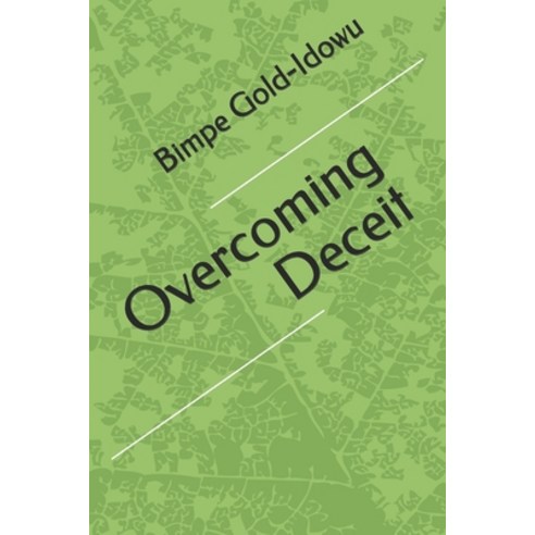 Overcoming Deceit Paperback, Independently Published